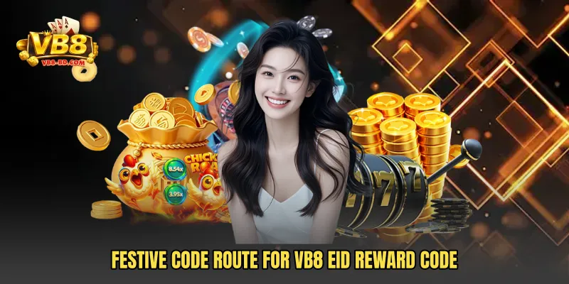 Festive code route for VB8 Eid Reward Code