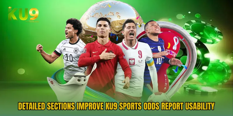Detailed sections improve KU9 Sports Odds Report usability
